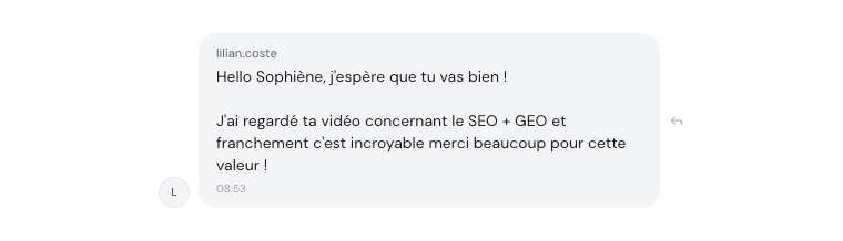 Témoignage de Lilian Coste : j'ai regardé ta vidéo SEO et GEO et franchement c'est incroyable, merci pour cette valeur